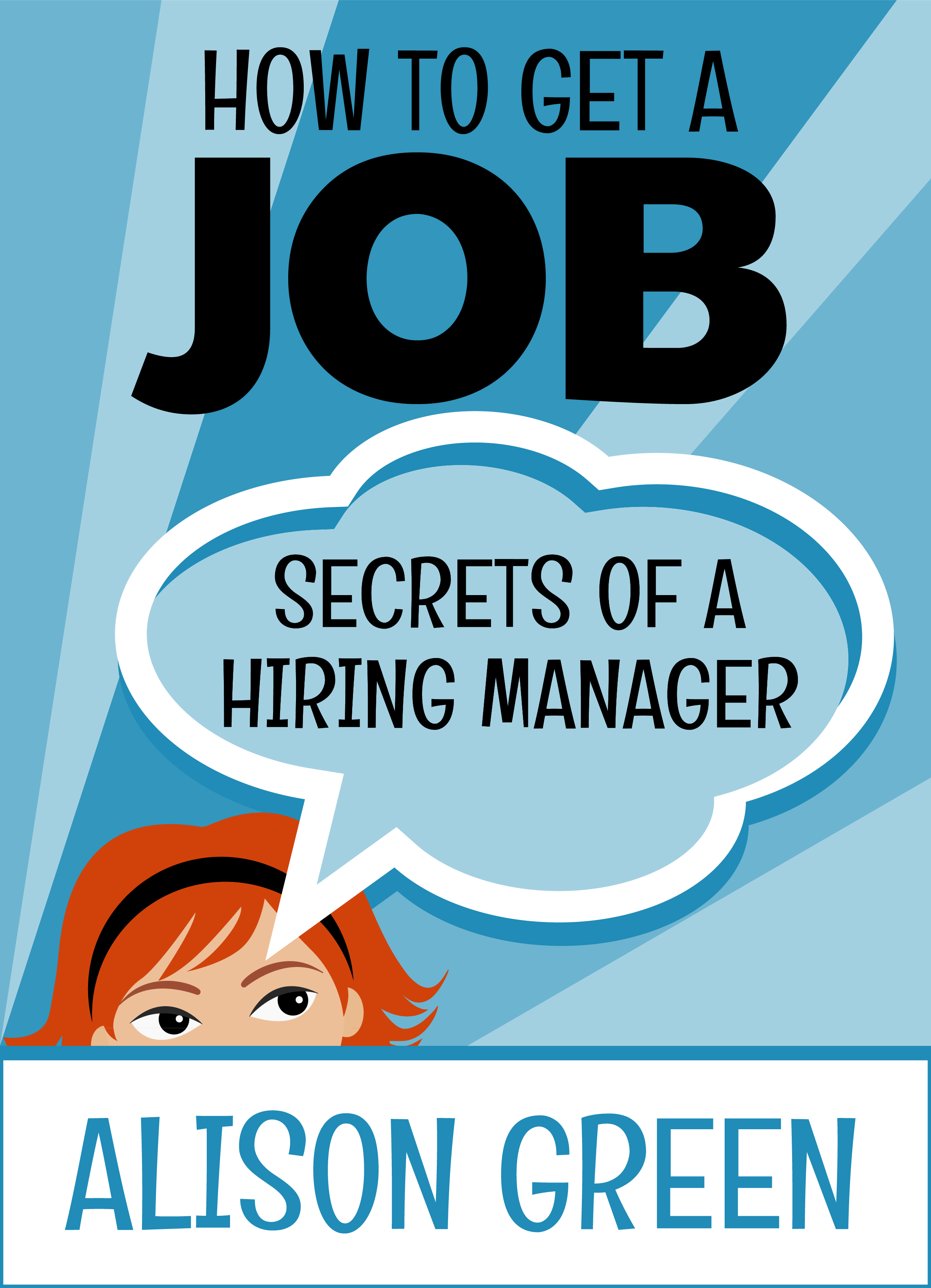 How to Get a Job: Secrets of a Hiring Manager by Alison Green